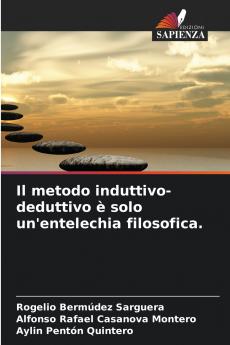 Il metodo induttivo-deduttivo è solo un'entelechia filosofica.