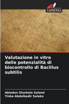 Valutazione in vitro delle potenzialità di biocontrollo di Bacillus subtilis