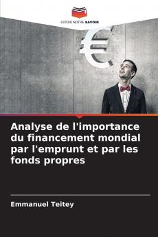 Analyse de l'importance du financement mondial par l'emprunt et par les fonds propres