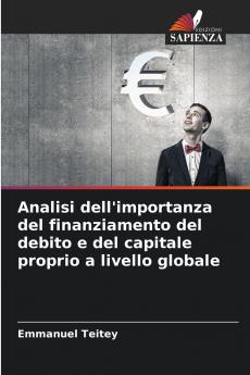 Analisi dell'importanza del finanziamento del debito e del capitale proprio a livello globale