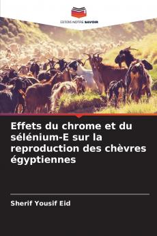 Effets du chrome et du sélénium-E sur la reproduction des chèvres égyptiennes