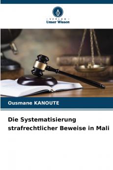 Die Systematisierung strafrechtlicher Beweise in Mali