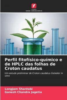 Perfil fitofísico-químico e de HPLC das folhas de Croton caudatus