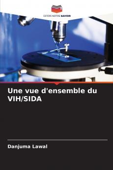 Une vue d'ensemble du VIH/SIDA