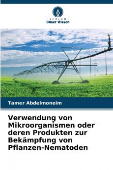 Verwendung von Mikroorganismen oder deren Produkten zur Bekämpfung von Pflanzen-Nematoden