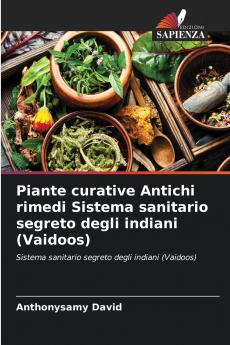 Piante curative Antichi rimedi Sistema sanitario segreto degli indiani (Vaidoos)