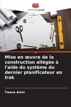 Mise en œuvre de la construction allégée à l'aide du système du dernier planificateur en Irak