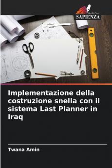 Implementazione della costruzione snella con il sistema Last Planner in Iraq