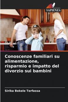 Conoscenze familiari su alimentazione risparmio e impatto del divorzio sui bambini