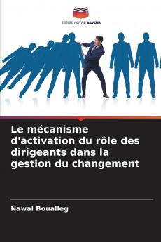 Le mécanisme d'activation du rôle des dirigeants dans la gestion du changement