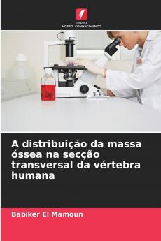 A distribuição da massa óssea na secção transversal da vértebra humana