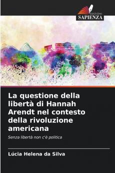La questione della libertà di Hannah Arendt nel contesto della rivoluzione americana