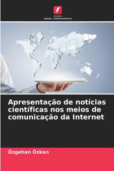 Apresentação de notícias científicas nos meios de comunicação da Internet