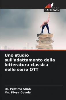 Uno studio sull'adattamento della letteratura classica nelle serie OTT
