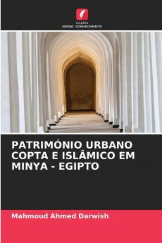 PATRIMÓNIO URBANO COPTA E ISLÂMICO EM MINYA - EGIPTO