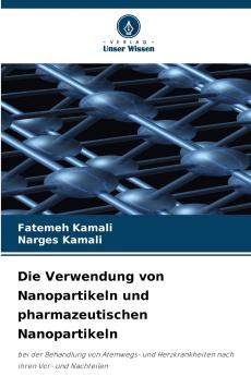 Die Verwendung von Nanopartikeln und pharmazeutischen Nanopartikeln