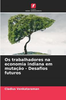 Os trabalhadores na economia indiana em mutação - Desafios futuros