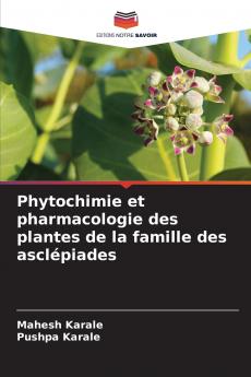 Phytochimie et pharmacologie des plantes de la famille des asclépiades