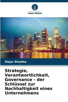 Strategie Verantwortlichkeit Governance - der Schlüssel zur Nachhaltigkeit eines Unternehmens