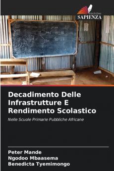 Decadimento Delle Infrastrutture E Rendimento Scolastico