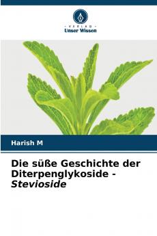 Die süße Geschichte der Diterpenglykoside - Stevioside