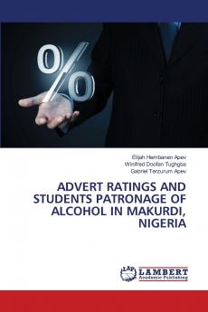 ADVERT RATINGS AND STUDENTS PATRONAGE OF ALCOHOL IN MAKURDI NIGERIA