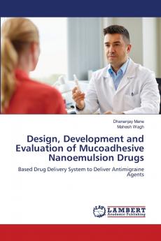 Design Development and Evaluation of Mucoadhesive Nanoemulsion Drugs