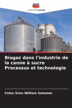 Biogaz dans l'industrie de la canne à sucre Processus et technologie