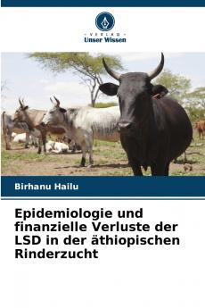 Epidemiologie und finanzielle Verluste der LSD in der äthiopischen Rinderzucht