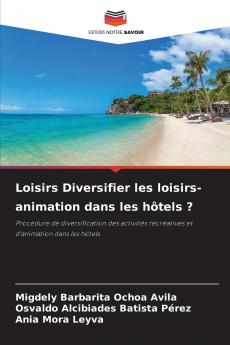 Loisirs Diversifier les loisirs-animation dans les hôtels ?
