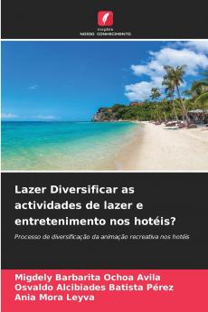 Lazer Diversificar as actividades de lazer e entretenimento nos hotéis?