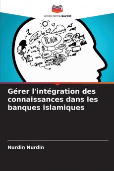 Gérer l'intégration des connaissances dans les banques islamiques