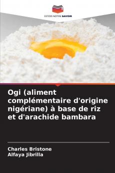 Ogi (aliment complémentaire d'origine nigériane) à base de riz et d'arachide bambara
