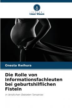 Die Rolle von Informationsfachleuten bei geburtshilflichen Fisteln