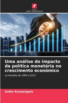 Uma análise do impacto da política monetária no crescimento económico