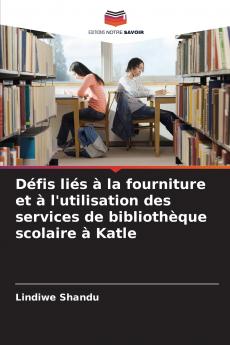 Défis liés à la fourniture et à l'utilisation des services de bibliothèque scolaire à Katle