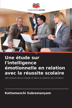 Une étude sur l'intelligence émotionnelle en relation avec la réussite scolaire