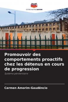 Promouvoir des comportements proactifs chez les détenus en cours de progression