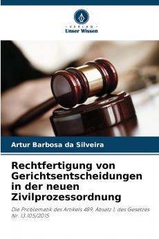 Rechtfertigung von Gerichtsentscheidungen in der neuen Zivilprozessordnung