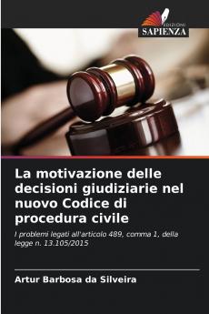 La motivazione delle decisioni giudiziarie nel nuovo Codice di procedura civile