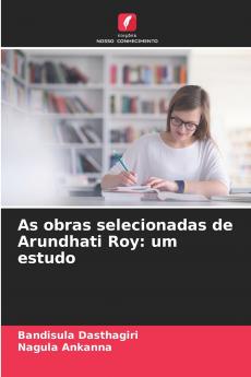 As obras selecionadas de Arundhati Roy