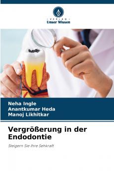 Vergrößerung in der Endodontie