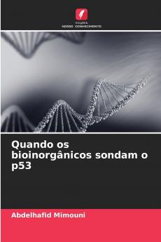 Quando os bioinorgânicos sondam o p53