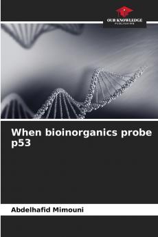 When bioinorganics probe p53