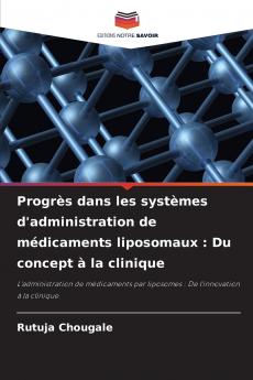 Progrès dans les systèmes d'administration de médicaments liposomaux