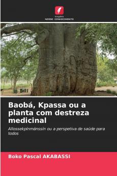 Baobá Kpassa ou a planta com destreza medicinal