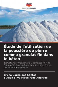 Étude de l'utilisation de la poussière de pierre comme granulat fin dans le béton