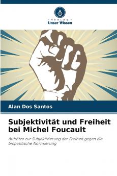 Subjektivität und Freiheit bei Michel Foucault