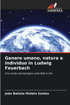 Genere umano natura e individuo in Ludwig Feuerbach