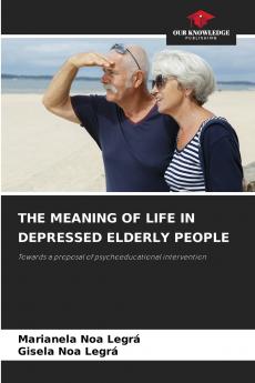 THE MEANING OF LIFE IN DEPRESSED ELDERLY PEOPLE